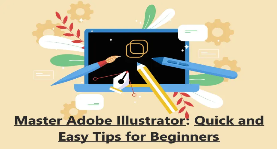 Adobe Illustrator Quick and Easy Tips for Beginners