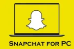 How to Use Snapchat on PC