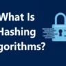 What Is Hashing Algorithms