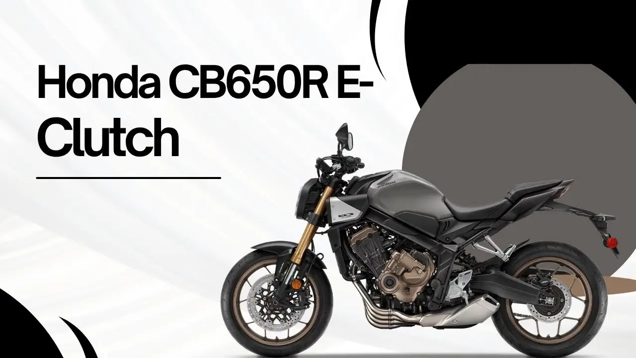 Honda CB650R E-Clutch