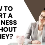 how to start a business without money